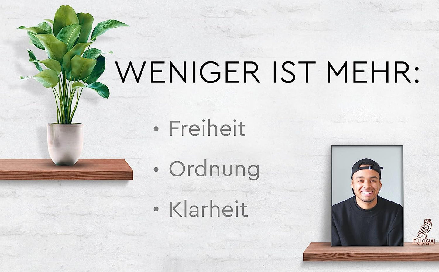 Minimalismus: Dein Weg hin zu Ordnung, Gelassenheit und finanzieller Freiheit