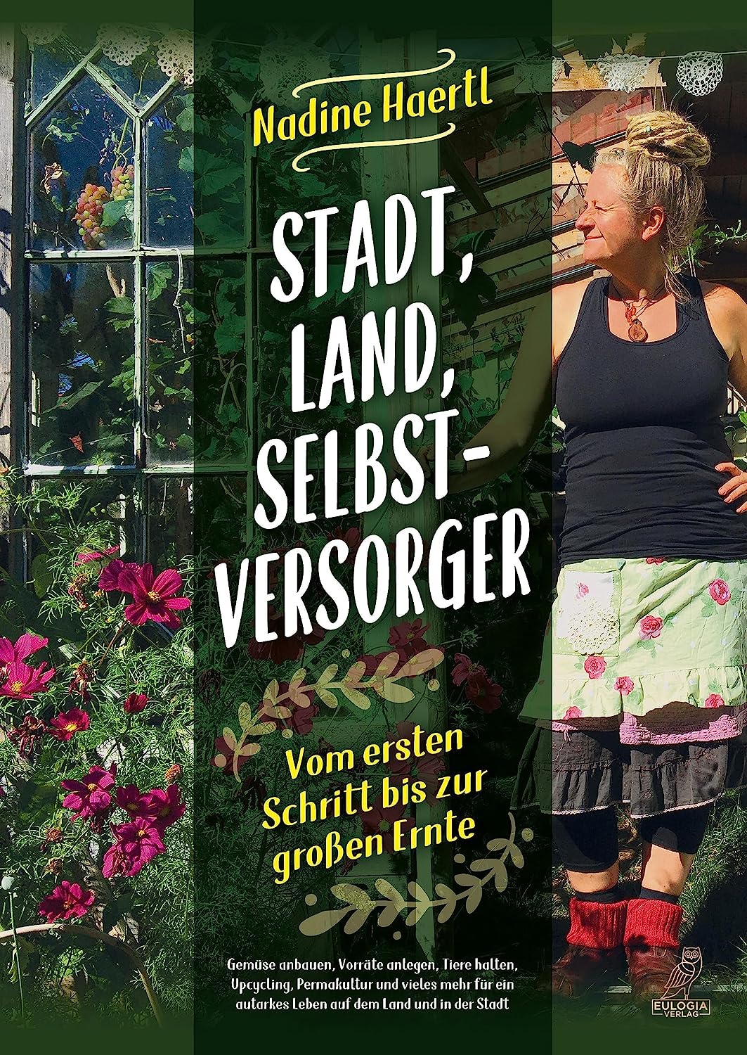 Stadt, Land, Selbstversorger: Vom ersten Schritt bis zur großen Ernte