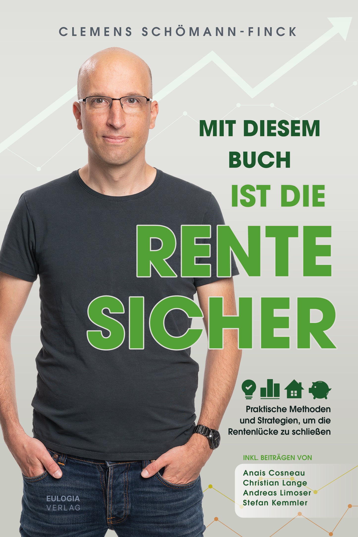 Mit diesem Buch ist die Rente sicher: Praktische Methoden und Strategien, um die Rentenlücke zu schließen