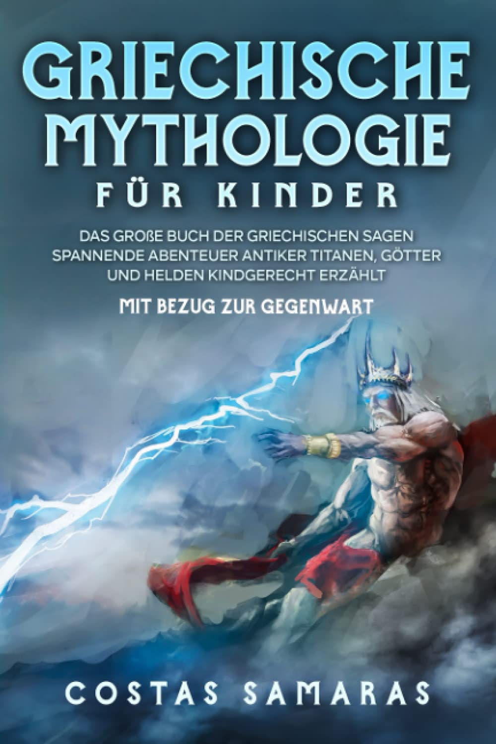 Griechische Mythologie für Kinder: Das große Buch der griechischen Sagen